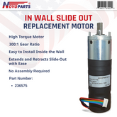 IN WALL SLIDE OUT MOTOR 236575 RATIO 300:1 10mm US SELLER ONE YEAR WARRANTY FREE REPLACEMENT FAST AND FREE SHIPPING